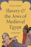 Slavery and the Jews of Medieval Egypt (eBook, ePUB)