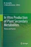 In Vitro Production of Plant Secondary Metabolites (eBook, PDF) In Vitro Production of Plant Secondary Metabolites (eBook, PDF)