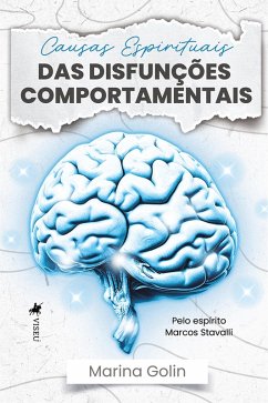 Causas Espirituais das Disfunções Comportamentais (eBook, ePUB) - Golin, Marina