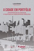 A cidade em portfólio: superprodução da habitação e fronteiras da financeirização imobiliária (eBook, PDF)
