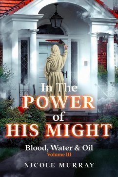 In The Power Of His Might: Blood, Water & Oil (eBook, ePUB) Cover In The Power Of His Might: Blood, Water & Oil (eBook, ePUB)