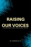 RAISING OUR VOICES: A Jewish-American Journey Through History and Hope (eBook, ePUB) RAISING OUR VOICES: A Jewish-American Journey Through History and Hope (eBook, ePUB)