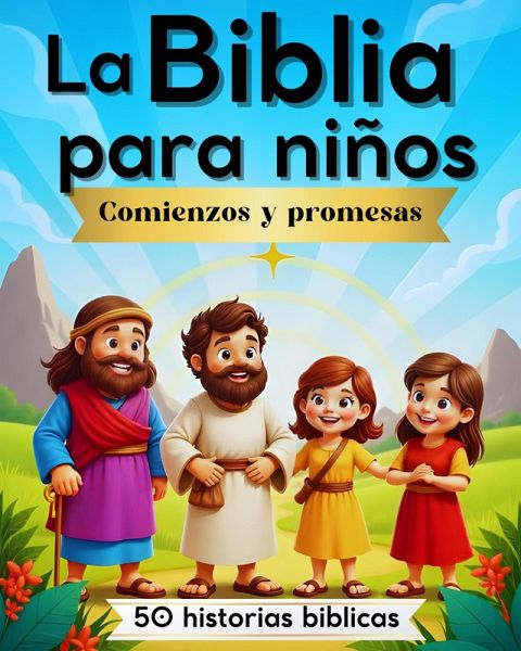 La Biblia para niños: Comienzos y promesas (50 historias Bíblicas, #1) (eBook, ePUB) La Biblia para niños: Comienzos y promesas (50 historias Bíblicas, #1) (eBook, ePUB)