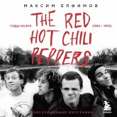 The Red Hot Chili Peppers: Eksklyuzivnaya biografiya. Gody na EMI (1983 - 1990) (MP3-Download)