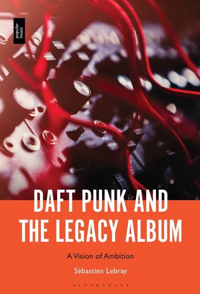 Daft Punk and the Legacy Album (eBook, PDF) Daft Punk and the Legacy Album (eBook, PDF)