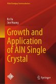 Growth and Application of AlN Single Crystal (eBook, PDF) Growth and Application of AlN Single Crystal (eBook, PDF)