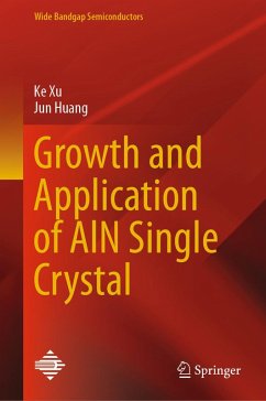 Growth and Application of AlN Single Crystal (eBook, PDF) - Xu, Ke; Huang, Jun