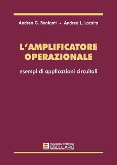 L' amplificatore operazionale. Esempi di applicazioni circuitali (eBook, ePUB) - Lacaita, Andrea L.; Bonfanti, Andrea G.