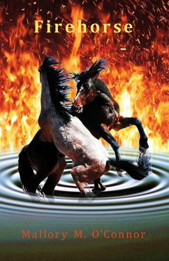 Firehorse (eBook, ePUB) - O'Connor, Mallory M.