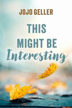 THIS MIGHT BE INTERESTING (eBook, ePUB) - Geller, JoJo