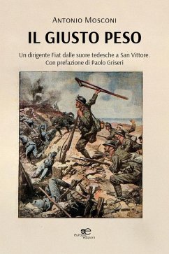 Cover Il giusto peso. Un dirigente Fiat dalle suore tedesche a San Vittore. Con prefazione di Paolo Griseri (eBook, ePUB)