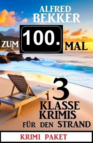 Zum 100. Mal 3 klasse Krimis für den Strand (eBook, ePUB)