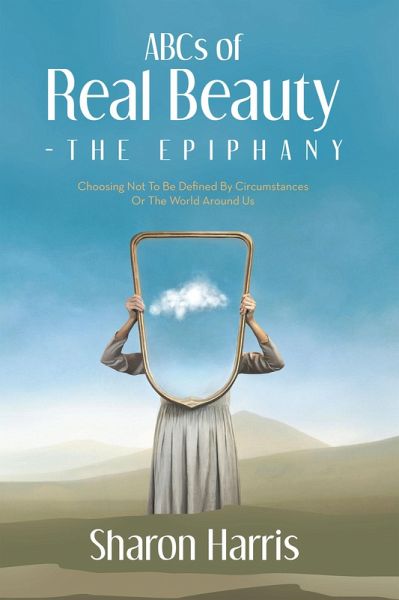 ABCs of Real Beauty - The Epiphany (eBook, ePUB) ABCs of Real Beauty - The Epiphany (eBook, ePUB)