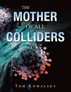The Mother of All Colliders (eBook, ePUB) The Mother of All Colliders (eBook, ePUB)
