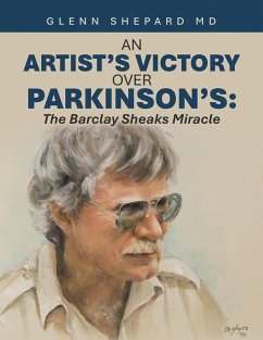 An Artist's Victory over Parkinson's: The Barclay Sheaks Miracle (eBook, ePUB)