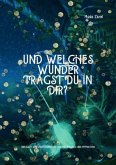 Und welches Wunder trägst du in dir?