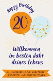 Happy Birthday 20 - Willkommen im besten Jahr deines Lebens Happy Birthday 20 - Willkommen im besten Jahr deines Lebens