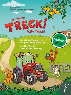 Der kleine Trecki - Ein kleiner Traktor, der groß werden möchte - Little Trecki - A Little Tractor That Wants to be Big - Lennartz, Aigul