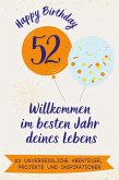 Happy Birthday 52 - Willkommen im besten Jahr deines Lebens Happy Birthday 52 - Willkommen im besten Jahr deines Lebens