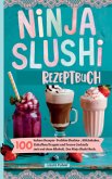 Ninja Slushi Rezeptbuch Ninja Slushi Rezeptbuch