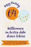 Happy Birthday 64 - Willkommen im besten Jahr deines Lebens Happy Birthday 64 - Willkommen im besten Jahr deines Lebens