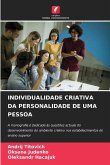 INDIVIDUALIDADE CRIATIVA DA PERSONALIDADE DE UMA PESSOA INDIVIDUALIDADE CRIATIVA DA PERSONALIDADE DE UMA PESSOA