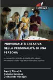 INDIVIDUALITÀ CREATIVA DELLA PERSONALITÀ DI UNA PERSONA INDIVIDUALITÀ CREATIVA DELLA PERSONALITÀ DI UNA PERSONA