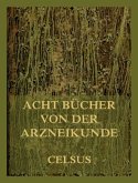 Acht Bücher von der Arzneikunde