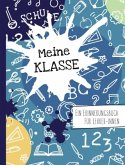 Meine Klasse. Ein Erinnerungsbuch für Lehrer/-innen Meine Klasse. Ein Erinnerungsbuch für Lehrer/-innen
