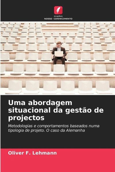 Uma abordagem situacional da gestão de projectos Uma abordagem situacional da gestão de projectos
