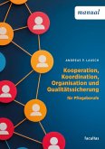 Kooperation, Koordination, Organisation und Qualitätssicherung Kooperation, Koordination, Organisation und Qualitätssicherung