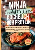 Ninja Heißluftfritteuse Kochbuch High Protein -100 Rezepte Ninja Heißluftfritteuse Kochbuch High Protein -100 Rezepte