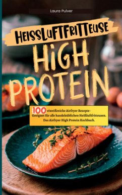 Heißluftfritteuse High Protein - Pulver, Laura Heißluftfritteuse High Protein - Pulver, Laura