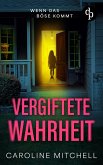Vergiftete Wahrheit Die nervenaufreibende Fortsetzung der erfolgreichen Thriller-Reihe (eBook, ePUB) Vergiftete Wahrheit Die nervenaufreibende Fortsetzung der erfolgreichen Thriller-Reihe (eBook, ePUB)