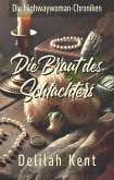 Die Braut des Schlächters (Die Highwaywoman-Chroniken (The Highwaywomen German Edition), #4) (eBook, ePUB) Die Braut des Schlächters (Die Highwaywoman-Chroniken (The Highwaywomen German Edition), #4) (eBook, ePUB)