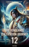 The Vengeance Cultivation Journey (eBook, ePUB) The Vengeance Cultivation Journey (eBook, ePUB)