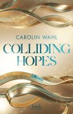 Colliding Hopes (Driven Dreams-Dilogie, Band 2) (eBook, ePUB) Colliding Hopes (Driven Dreams-Dilogie, Band 2) (eBook, ePUB)