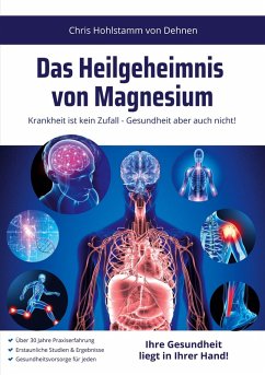 Das Heilgeheimnis von Magnesium (eBook, ePUB) - Hohlstamm von Dehnen, Chris