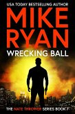 Wrecking Ball (The Nate Thrower Series, #7) (eBook, ePUB) Wrecking Ball (The Nate Thrower Series, #7) (eBook, ePUB)