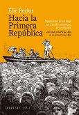 Hacia la Primera República (eBook, ePUB) Hacia la Primera República (eBook, ePUB)