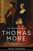 The Controversial Thomas More (eBook, ePUB)