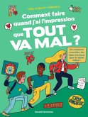 Comment faire quand j'ai l'impression que tout va mal ? (eBook, ePUB) Comment faire quand j'ai l'impression que tout va mal ? (eBook, ePUB)