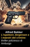 L'ispettore Jörgensen e i maestri del crimine: thriller poliziesco di Amburgo (eBook, ePUB)