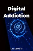 Digital Addiction (eBook, ePUB) Digital Addiction (eBook, ePUB)