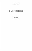 1 Der Platzger 1 Der Platzger