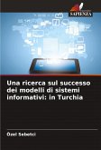 Una ricerca sul successo dei modelli di sistemi informativi: in Turchia