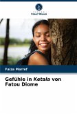 Gefühle in Ketala von Fatou Diome Gefühle in Ketala von Fatou Diome