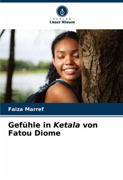 Gefühle in Ketala von Fatou Diome - Marref, Faiza