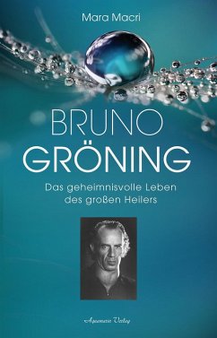 Cover Bruno Gröning - Das geheimnisvolle Leben des großen Heilers