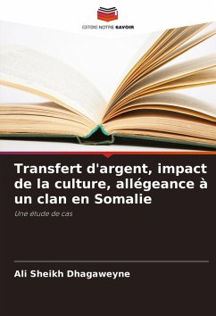 Transfert d'argent, impact de la culture, allégeance à un clan en Somalie Cover Transfert d'argent, impact de la culture, allégeance à un clan en Somalie